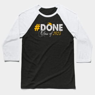 DONE Class of 2023 for senior year graduate and graduation Baseball T-Shirt